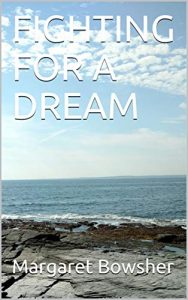 Fighting for a Dream by Margaret Bowsher